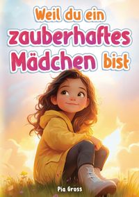 Produktbild: Weil du ein zauberhaftes M&auml;dchen bist