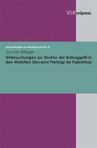 Produktbild: Untersuchungen zur Struktur der Erstsoggetti in den Motetten Giovanni Pierluigi da Palestrinas