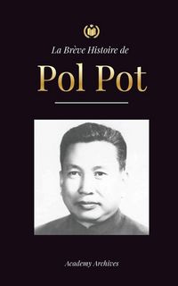 Produktbild: La Br&egrave;ve Histoire de Pol Pot