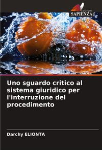 Produktbild: Uno sguardo critico al sistema giuridico per l'interruzione del procedimento