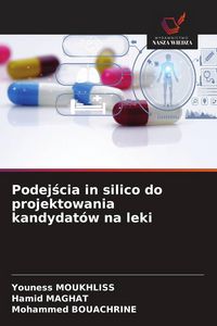 Produktbild: Podej&iquest;cia in silico do projektowania kandydat&oacute;w na leki