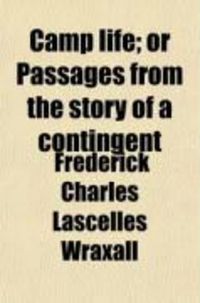 Produktbild: Camp Life; Or Passages from the Story of a Contingent