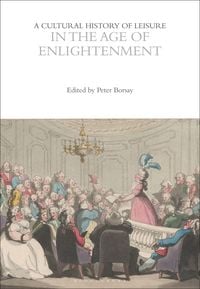 Produktbild: A Cultural History of Leisure in the Age of Enlightenment
