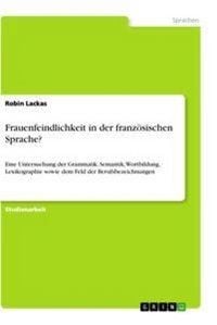 Produktbild: Frauenfeindlichkeit in der franz&ouml;sischen Sprache?