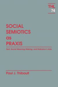 Produktbild: Thibault, P: Social Semiotics As Praxis