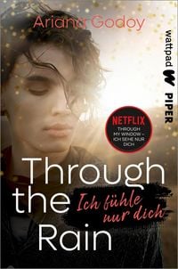 Produktbild: Through the Rain - Ich f&uuml;hle nur dich