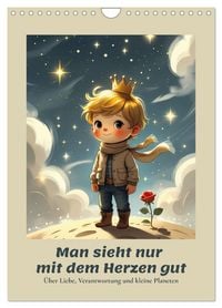 Produktbild: Man sieht nur mit dem Herzen gut &ndash; &Uuml;ber Liebe, Verantwortung und kleine Planeten (Wandkalender 2027 DIN A4 hoch), CALVENDO Monatskalender