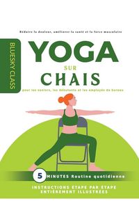 Produktbild: Yoga sur chaise pour les seniors, les d&eacute;butants et les employ&eacute;s de bureau