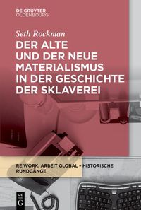 Produktbild: Der alte und der neue Materialismus in der Geschichte der Sklaverei