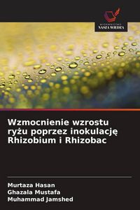 Produktbild: Wzmocnienie wzrostu ry&iquest;u poprzez inokulacj&iquest; Rhizobium i Rhizobac