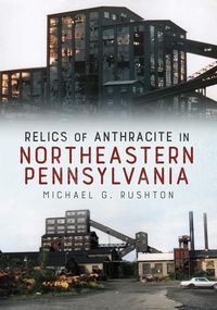 Produktbild: Relics of Anthracite in North-Eastern Pennsylvania