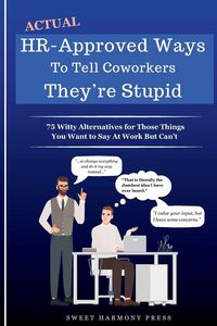 Produktbild: Actual HR-Approved Ways to Tell Coworkers They're Stupid
