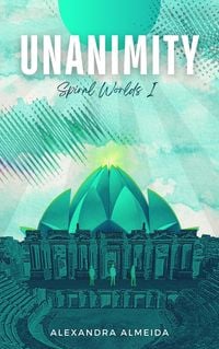 Produktbild: Unanimity (Spiral Worlds, #1)