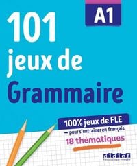 Produktbild: 100% Jeux de FLE - 101 jeux de Grammaire A1 - Cahier de jeux
