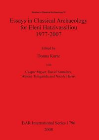 Produktbild: Essays in Classical Archaeology for Eleni Hatzivassiliou 1977-2007