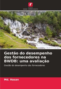 Produktbild: Gest&atilde;o do desempenho dos fornecedores na BWDB: uma avalia&ccedil;&atilde;o