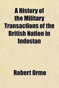 Produktbild: A History of the Military Transactions of the British Nation in Indostan