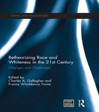 Produktbild: Retheorizing Race and Whiteness in the 21st Century