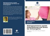 Produktbild: Wahrgenommene soziale Unterst&uuml;tzung und Stress bei Schwangeren