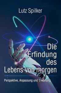 Produktbild: Die Erfindung des Lebens von morgen