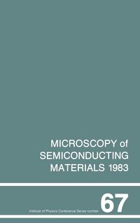 Produktbild: Microscopy of Semiconducting Materials 1983, Third Oxford Conference on Microscopy of Semiconducting Materials, St Catherines College, March 1983
