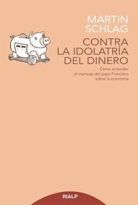 Produktbild: Contra la idolatr&iacute;a del dinero