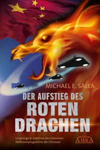 Produktbild: Der Aufstieg des Roten Drachen. Urspr&uuml;nge & Gefahren des Geheimen Weltraumprogramms der Chinesen
