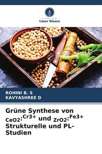 Produktbild: Gr&uuml;ne Synthese von CeO2:Cr3+ und ZrO2:Fe3+ Strukturelle und PL-Studien
