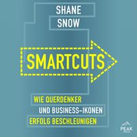 Produktbild: Smartcuts. Wie Querdenker und Business-Ikonen Erfolg beschleunigen