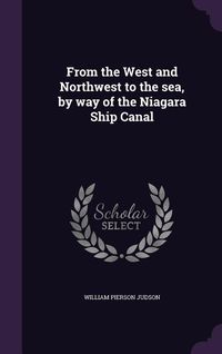 Produktbild: From the West and Northwest to the sea, by way of the Niagara Ship Canal