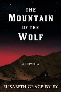 Produktbild: The Mountain of the Wolf: A Novella (Historical Fairytales, #3)