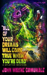 Produktbild: All of Your Dreams Will Come True When You're Dead