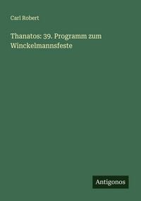 Produktbild: Thanatos: 39. Programm zum Winckelmannsfeste