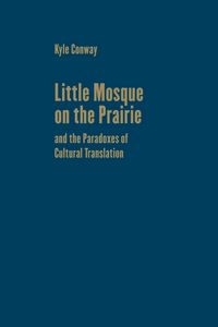 Produktbild: Little Mosque on the Prairie and the Paradoxes of Cultural Translation