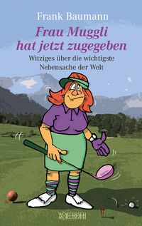 Produktbild: Frau Muggli hat jetzt zugegeben