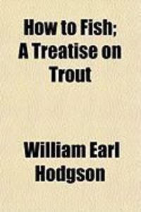 Produktbild: How to Fish; A Treatise on Trout