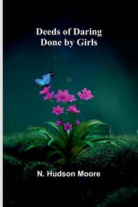 Produktbild: Deeds Of Daring Done By Girls