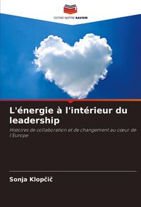 Produktbild: L'&eacute;nergie &agrave; l'int&eacute;rieur du leadership