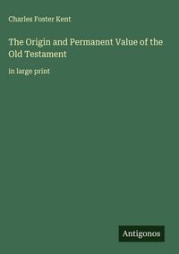 Produktbild: The Origin and Permanent Value of the Old Testament