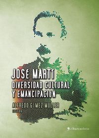 Produktbild: Jos&eacute; Mart&iacute;. Diversidad cultural y emancipaci&oacute;n