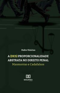 Produktbild: A (des) proporcionalidade abstrata no Direito Penal