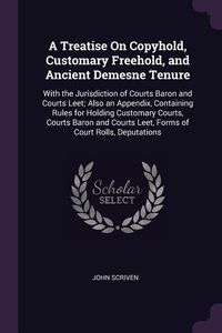 Produktbild: A Treatise On Copyhold, Customary Freehold, and Ancient Demesne Tenure