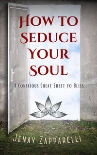 Produktbild: How to Seduce Your Soul: A Conscious Cheat Sheet to Bliss