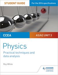 Produktbild: CCEA AS/A2 Unit 3 Physics Student Guide: Practical Techniques and Data Analysis