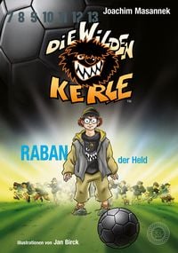 Produktbild: DWK Die Wilden Kerle - Raban, der Held (Buch 6 der Serie Die Wilden Fu&szlig;ballkerle)