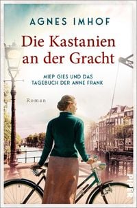 Produktbild: Die Kastanien an der Gracht - Miep Gies und das Tagebuch der Anne Frank