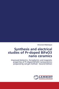 Produktbild: Synthesis and electrical studies of Pr-doped BiFeO3 nano ceramics