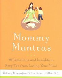 Produktbild: Mommy Mantras: Affirmations and Insights to Keep You from Losing Your Mind