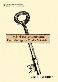 Produktbild: Unlocking Mission and Eschatology in Youth Ministry