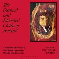 Produktbild: The Stained and Bloodied Cloths of Ireland